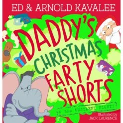 Daddy's Christmas Farty Shorts & The Unsilent Night! By Ed Kavalee And Arnold Kavalee - Book